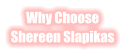 why choose Shereen Slapikas